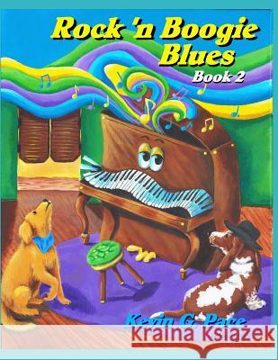 Rock 'n Boogie Blues Book 2: Piano Solos book 2 Pace, Kevin G. 9781478110774 Createspace