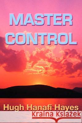 Master Control Hugh Hanafi Hayes 9781478114246