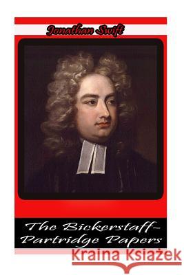 The Bickerstaff-Partridge Papers Jonathan Swift 9781478116493 Createspace