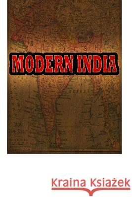 Modern India William Eleroy Curtis 9781478116899