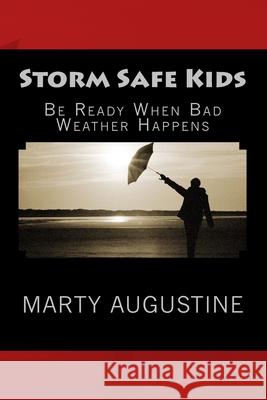 Storm Safe Kids Marty Augustine 9781478119265 Createspace