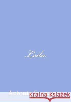 Leila Antonio Fogazzaro 9781478122494 Createspace