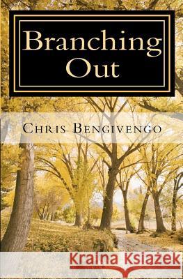 Branching Out: Finding Direction For Your Life Bengivengo, Chris 9781478122531 Createspace