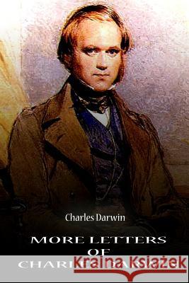 More Letters Of Charles Darwin Darwin, Charles 9781478123576