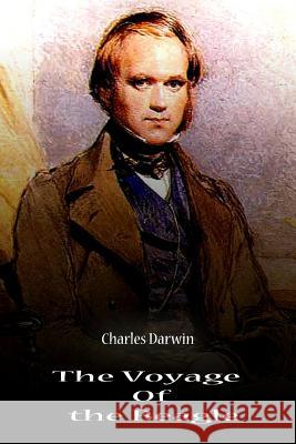 The Voyage Of The Beagle Darwin, Charles 9781478123798 Createspace