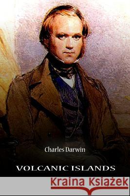 Volcanic Islands Charles Darwin 9781478123835 Createspace