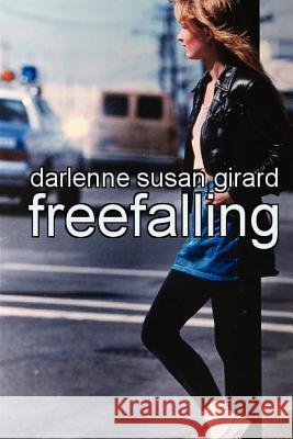 freefalling Girard, Darlenne Susan 9781478125853 Createspace