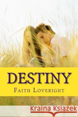 Destiny Faith Loveright 9781478127598 Createspace