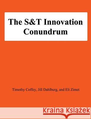 The S&T Innovation Conundrum Dahlburg, Jill 9781478131373 Createspace