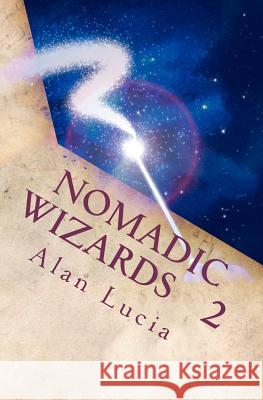 Nomadic Wizards 2: Jake's Magic Alan Lucia 9781478135289 Createspace