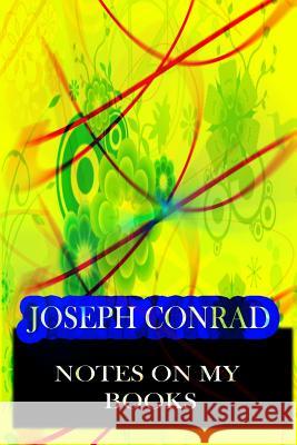 Notes On My Books Conrad, Joseph 9781478143734