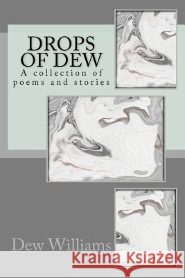 Drops of Dew Dew Williams 9781478145011 Createspace