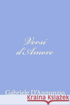Versi d'Amore D'Annunzio, Gabriele 9781478146698