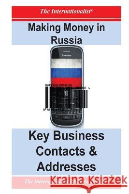 Making Money in Russia: Key Business Contacts & Addresses Patrick W. Nee 9781478146759 Createspace