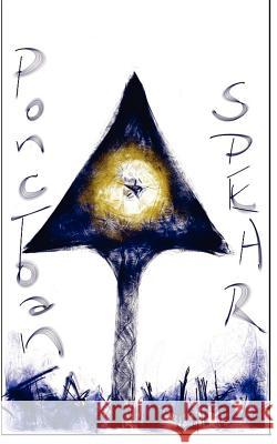 Ponctoan Spear T. A. Walters 9781478148982 Createspace