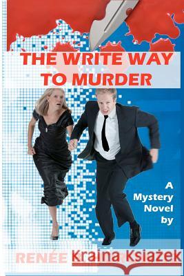 The Write Way to Murder: A Marlene Dreyfus Technical Writer Mystery Renee B. Horowitz 9781478149491