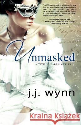 Unmasked J. J. Wynn 9781478149798 Createspace