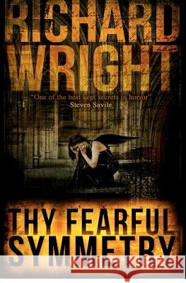 Thy Fearful Symmetry Richard Wright 9781478152545