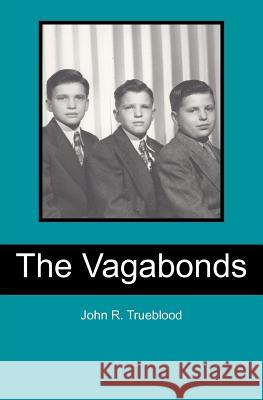 The Vagabonds John R. Trueblood 9781478152576