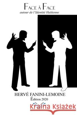 Face à Face autour de l'Identité Haïtienne Fanini-Lemoine, Herve 9781478153757