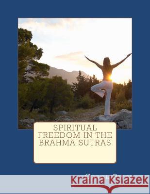 Spiritual Freedom in the Brahma Sutras Carol Pitts 9781478154426 Createspace