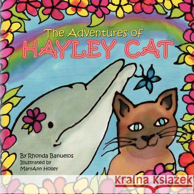 The Adventures of Hayley Cat Rhonda Banuelos Maryann Holley 9781478156475