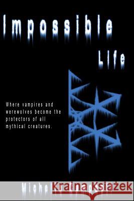 Impossible Life Michelle Campbell 9781478157168 Createspace