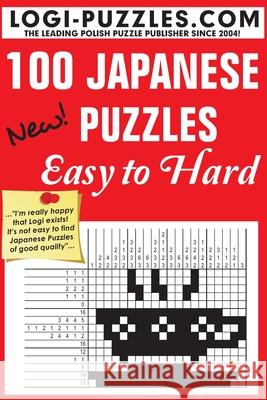 100 Japanese Puzzles - Easy to Hard Urszula Marciniak Andrzej Baran 9781478159377