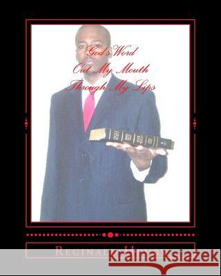 Gods Words (out my mouth through my lips) Henry, Reginald 9781478165095 Createspace