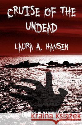 Cruise of the Undead Laura A. Hansen 9781478165934 Createspace