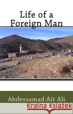 Life of a Foreign Man Abdessamad Ai 9781478169680 Createspace