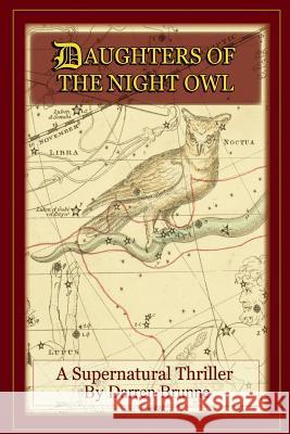 Daughters of the Night Owl MR Darren Brunne MR Josiah Brunne Miss Jordan Brunne 9781478171416 Createspace