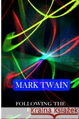 Following The Equator Twain, Mark 9781478171775 Createspace