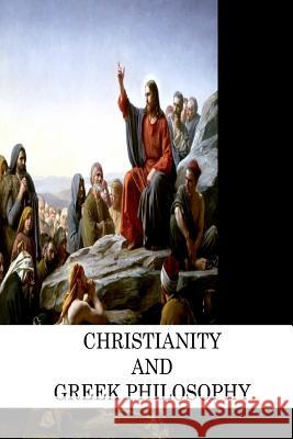 Christianity And Greek Philosophy Cocker, B. F. 9781478172024