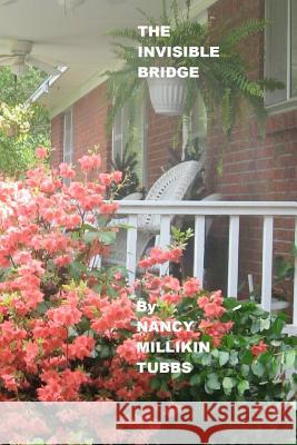 The Invisible Bridge Nancy Millikin Tubbs 9781478172949