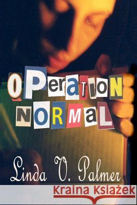 Operation: Normal Linda Palmer 9781478173380 Createspace