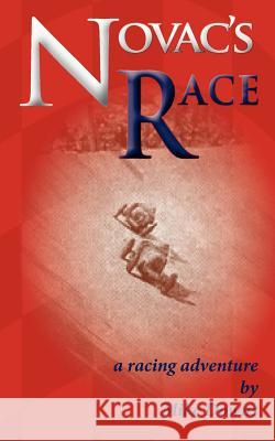 Novac's Race MR Mike Downs Mike Downs 9781478174837 Createspace Independent Publishing Platform