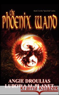 The Phoenix Wand: Book 1 To The Spiral Isle Series Planet, Lubowa M. 9781478175575 Createspace