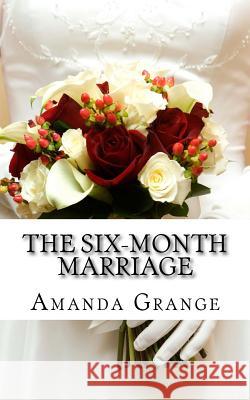 The Six Month Marriage Amanda Grange 9781478176916