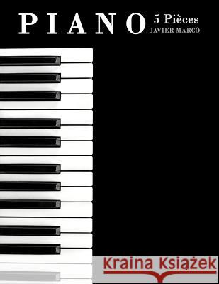Piano: 5 Pi Javier Marco 9781478177586 Createspace