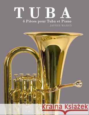 Tuba: 4 Pi Javier Marco 9781478177623 Createspace