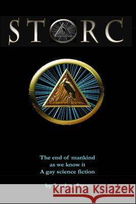 storc: The end of mankind as we know. A gay science fiction. Storc, Stephen 9781478181590