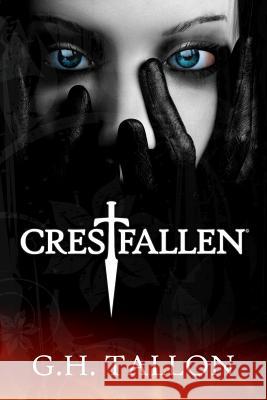 Crestfallen G. H. Tallon 9781478182856 Createspace