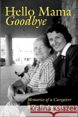 Hello Mama, Goodbye Billie Biederman 9781478183341 Createspace