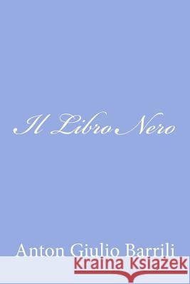 Il Libro Nero Anton Giulio Barrili 9781478183969 Createspace