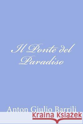 Il Ponte del Paradiso Anton Giulio Barrili 9781478183983 Createspace