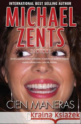 Cen Maneras De Reir: 100 Ways to Laugh Sowunmi, Michael Zents 9781478185703