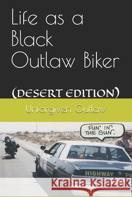 Life as a Black Outlaw Biker Unforgiven Outlaw Keith T. Armon 9781478187417 Createspace