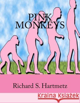 Pink Monkeys Richard S. Hartmetz 9781478188452