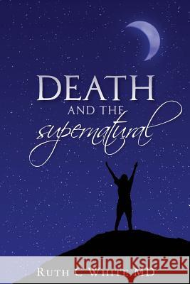 Death and the supernatural White, Ruth C. 9781478189206